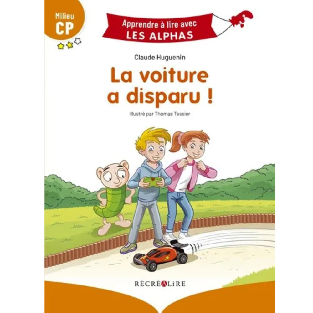 La voiture a disparu ! – Milieu CP – Collection Apprendre à lire avec Les Alphas