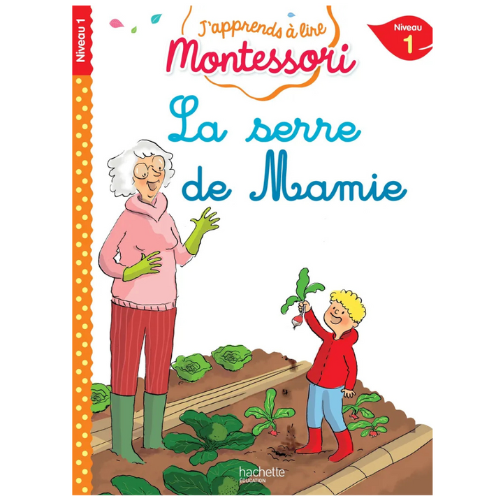 La serre de mamie, niveau 1 - J'apprends à lire Montessori