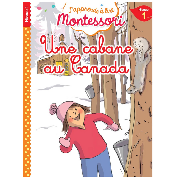 Une cabane au Canada, niveau 1 - J'apprends à lire Montessori