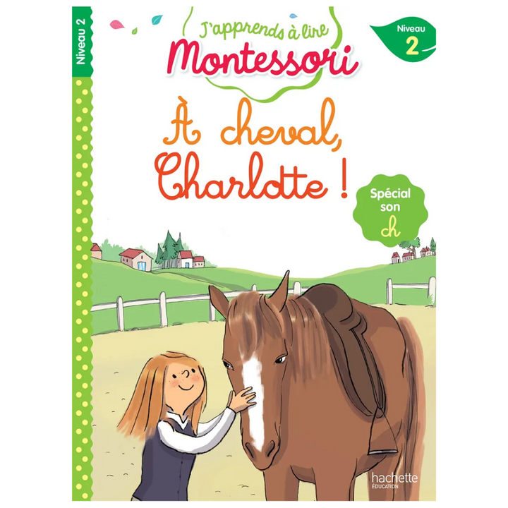 À cheval, Charlotte !, niveau 2 - J'apprends à lire Montessori