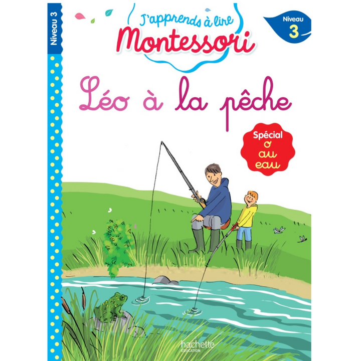 Léo à la pêche, niveau 3 - J'apprends à lire Montessori