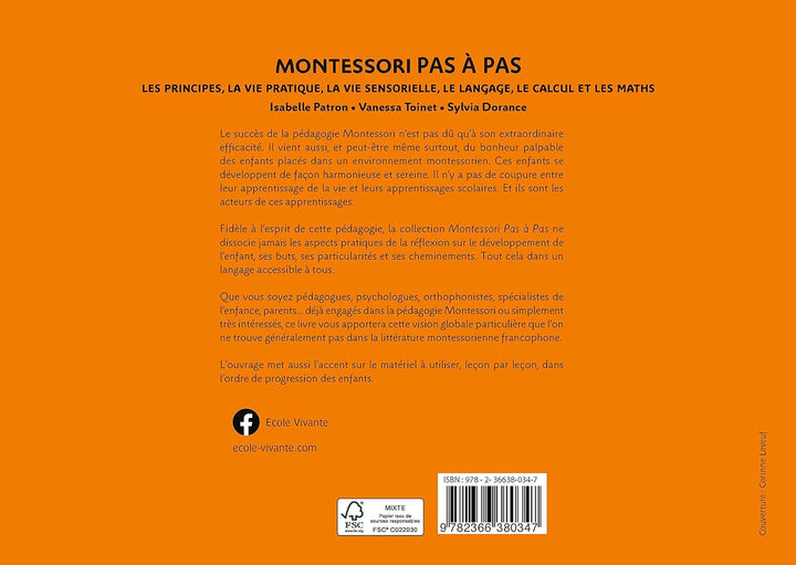 Montessori Pas à Pas : Principes, Vie pratique, Vie sensorielle, Langage, Calcul et Maths 2-6 ans