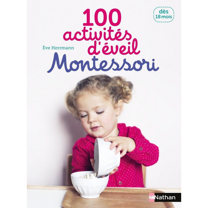 100 activités d'éveil Montessori - Dès 18 mois