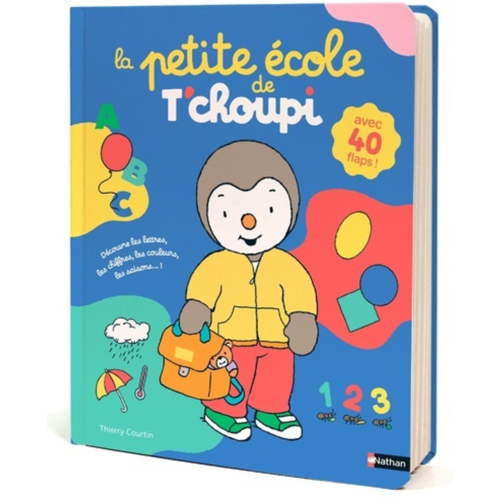 La petite école de T'choupi - Livre à flaps pour découvrir tout ce que l'on apprend en maternelle - dès 2 ans