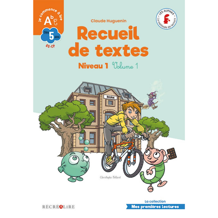 Recueil de textes niveau 1 volume 1 GS CP - Compilation de 11 histoires Premières lectures Les Alphas dès 5 ans cycles 1 et 2