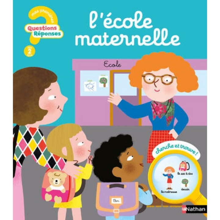 Questions/Réponses : L'école maternelle - un guide pour se préparer à l'entrée en toute petite section - dès 2 ans