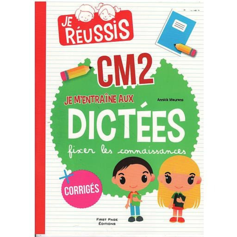 Je réussis - Je m'entraîne aux dictées CM2 - 1 - Eveil Montessori Maroc