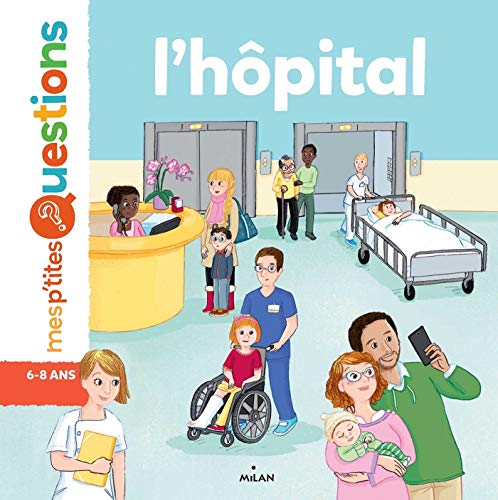 L'hôpital (Mes p'tites questions) - Eveil Montessori Maroc