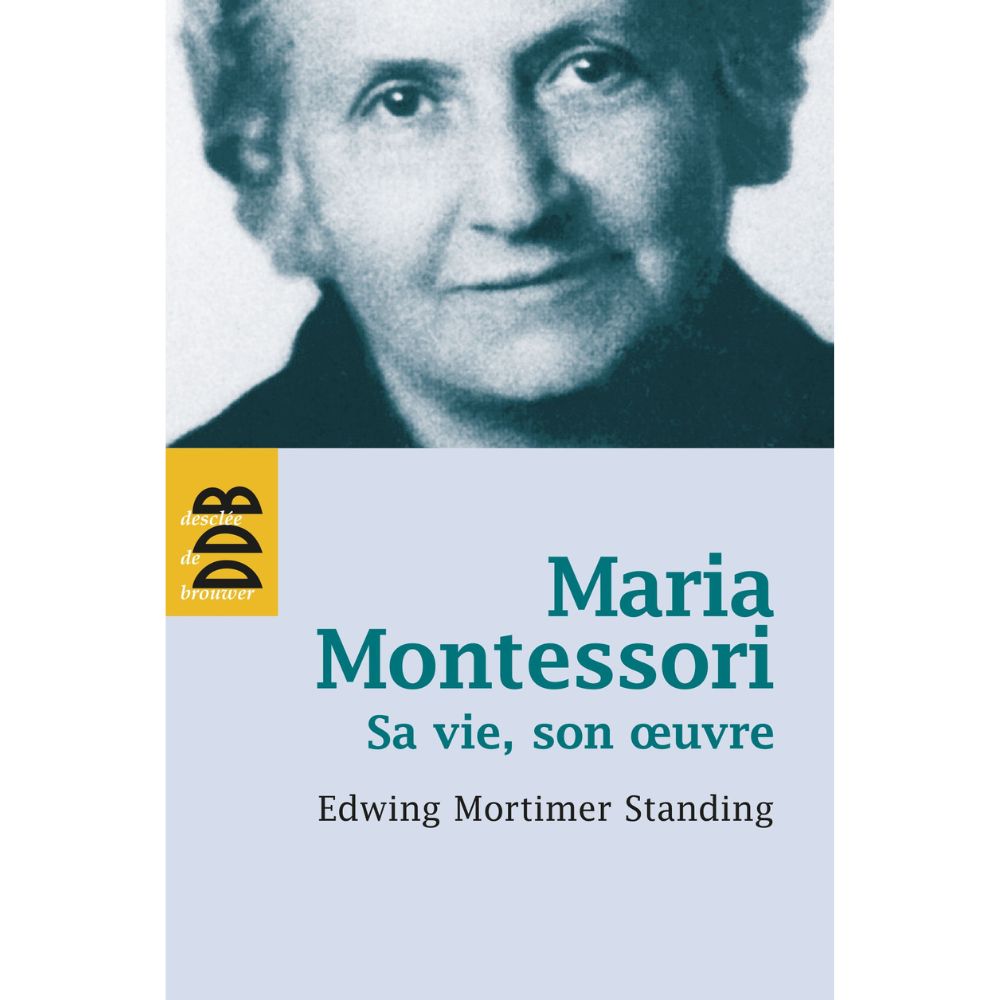 Maria Montessori - Sa vie, Son œuvre - Eveil Montessori Maroc