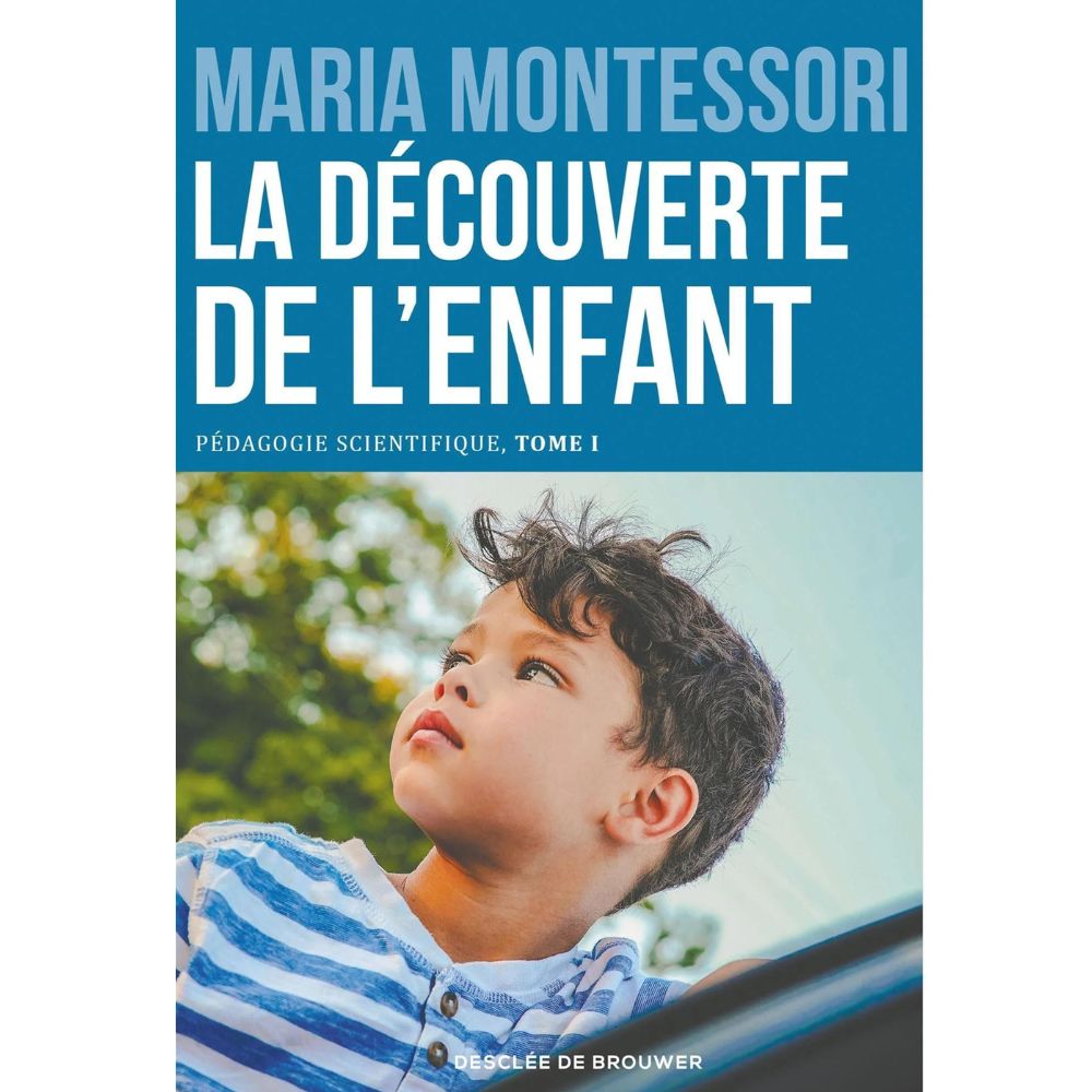 Maria Montessori : La découverte de l'enfant - Eveil Montessori Maroc