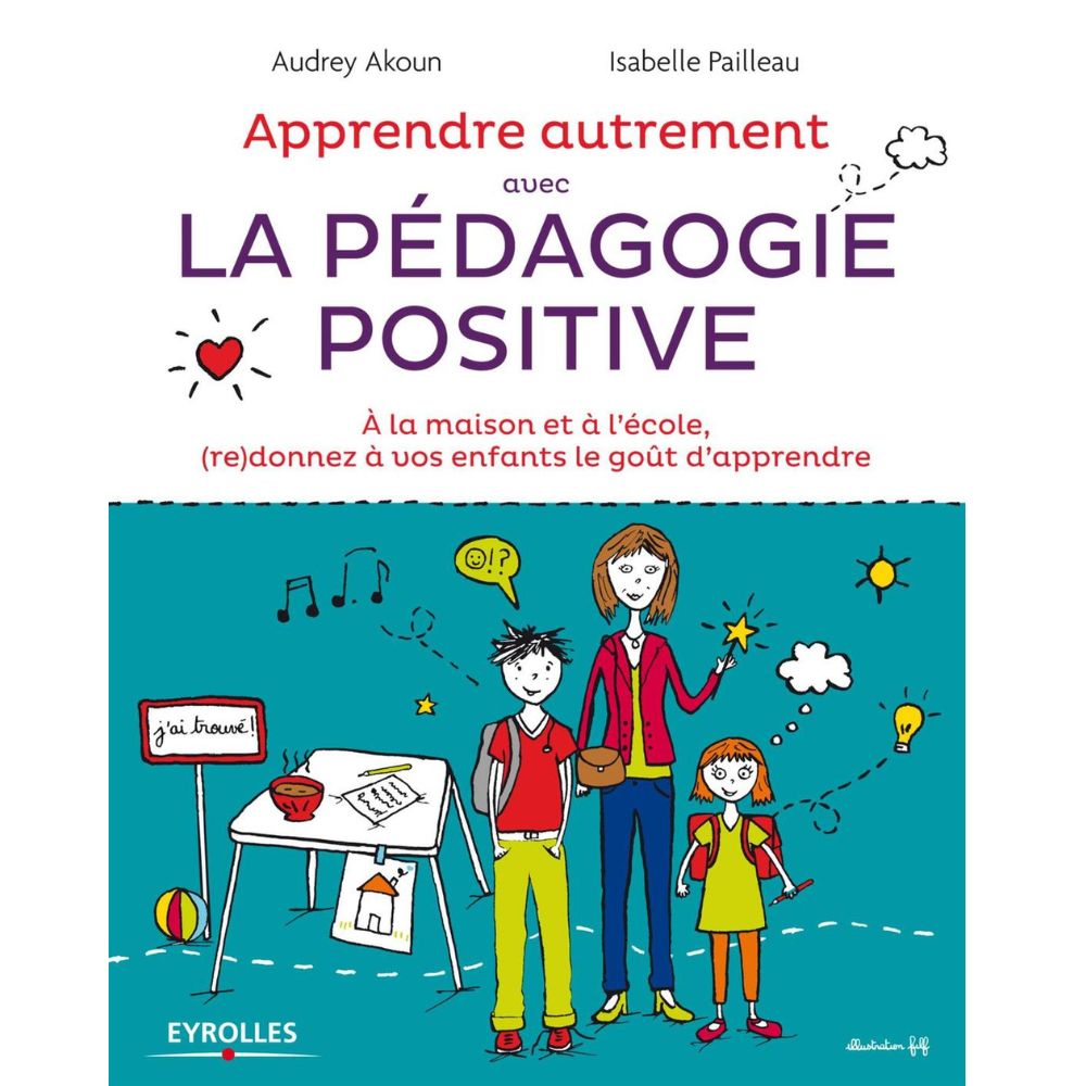 Apprendre autrement avec la Pédagogie Positive, à la maison et à l'école - Eveil Montessori Maroc